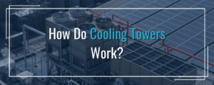How Do Cooling Towers Work?