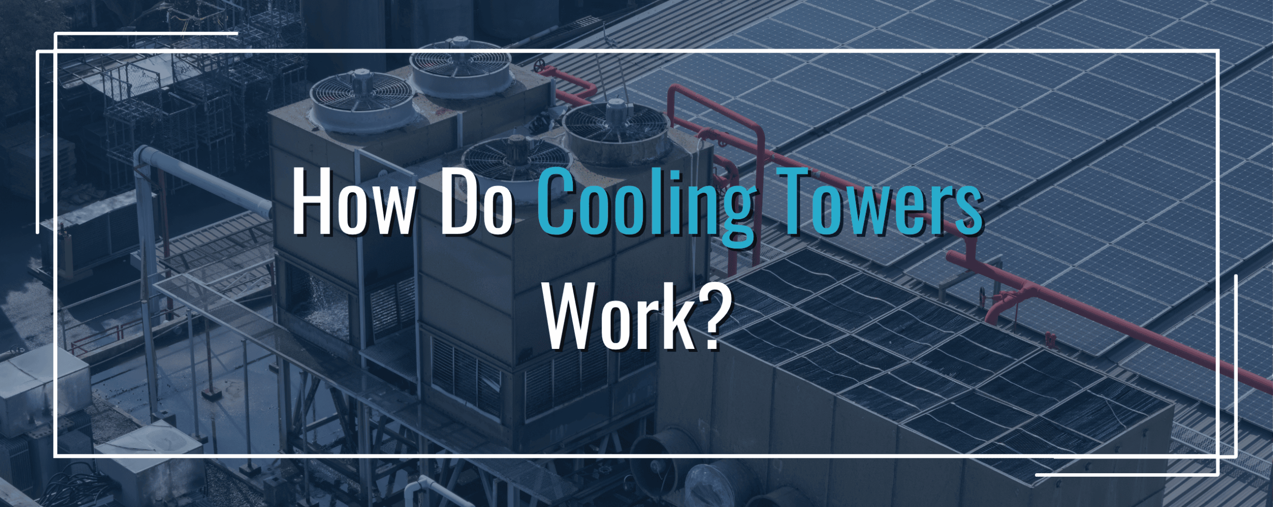 How Do Cooling Towers Work?