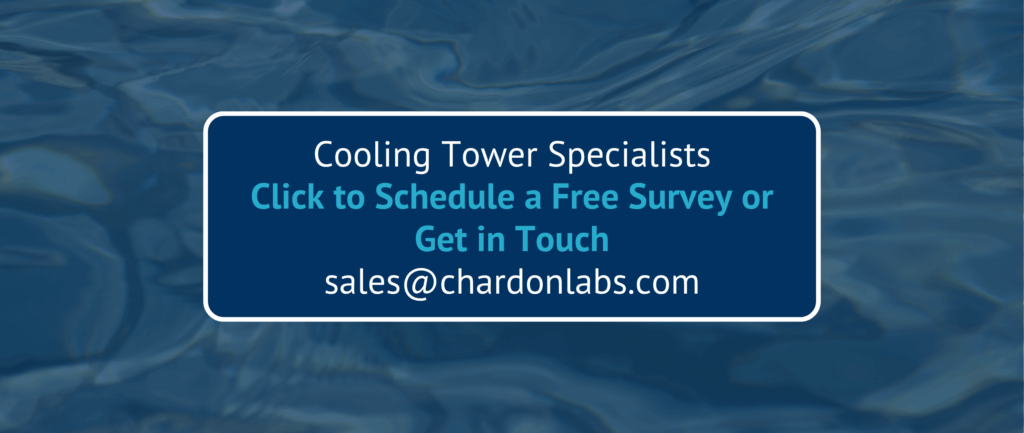 Cooling Tower Specialists
Click to Schedule a Free Survey or Get in Touch
sales@chardonlabs.com