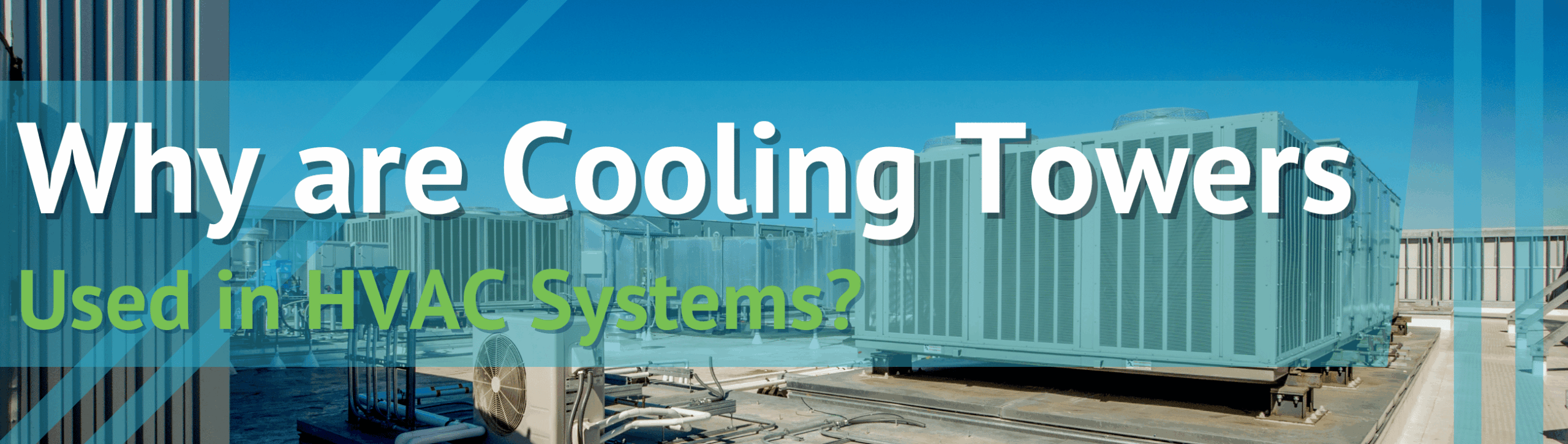 Why are Cooling Towers Used in HVAC Systems?