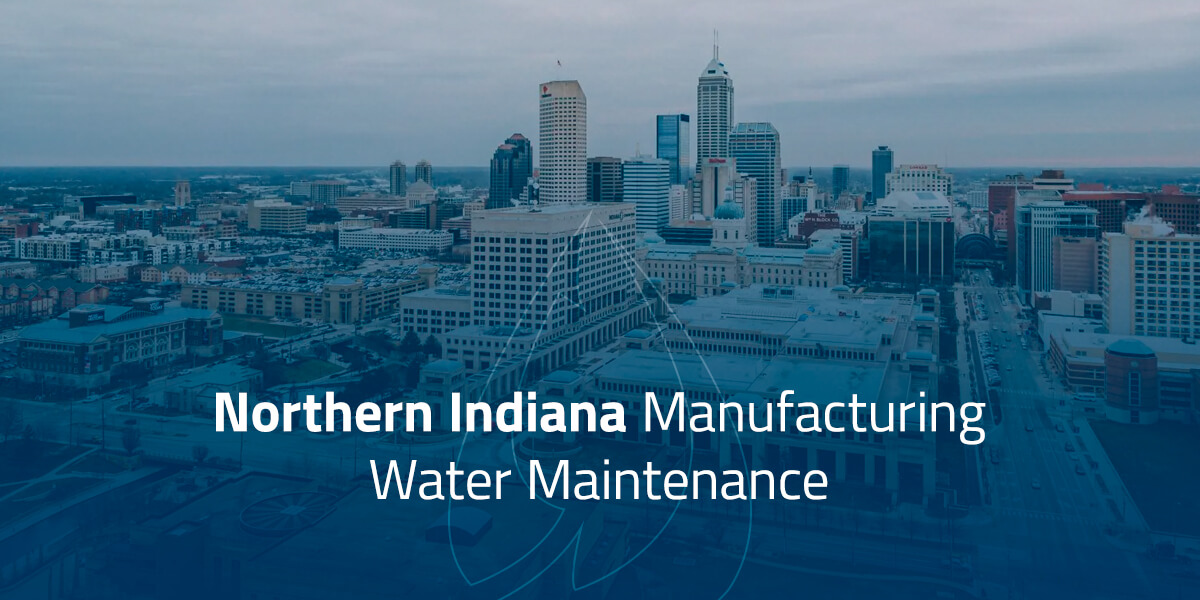 Northern Indiana manufacturing water maintenance