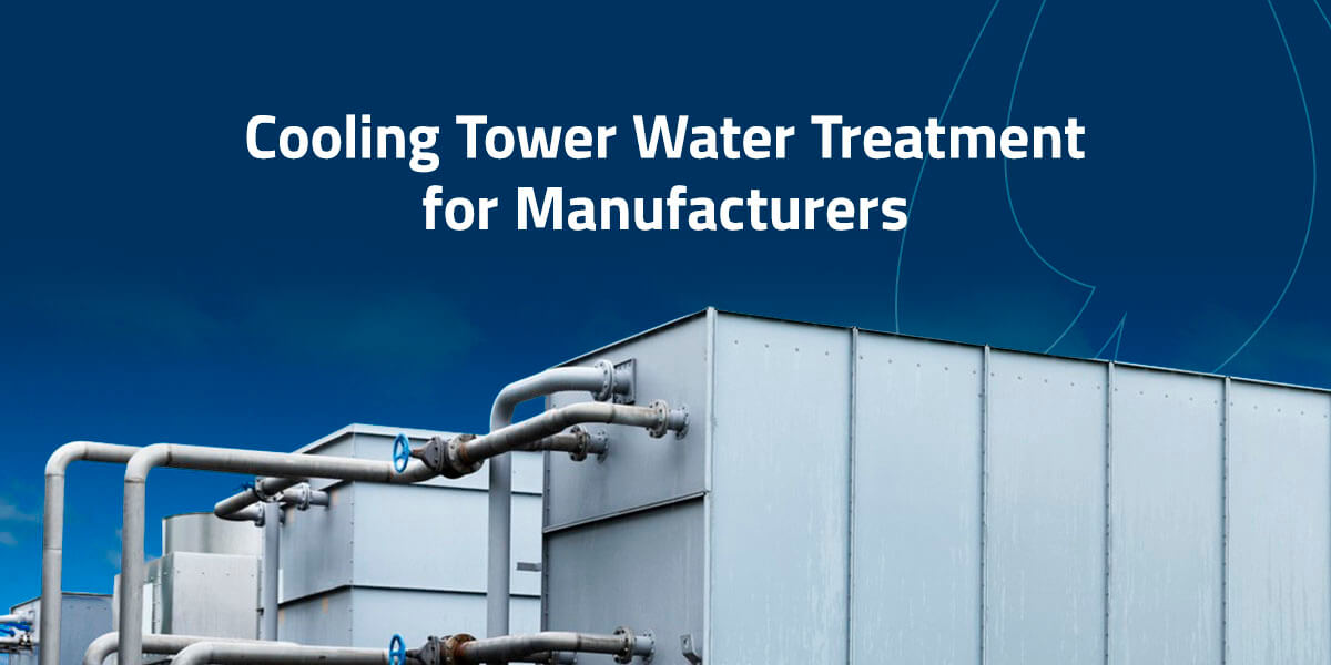 Cooling Tower Water Treatment for Manufacturers