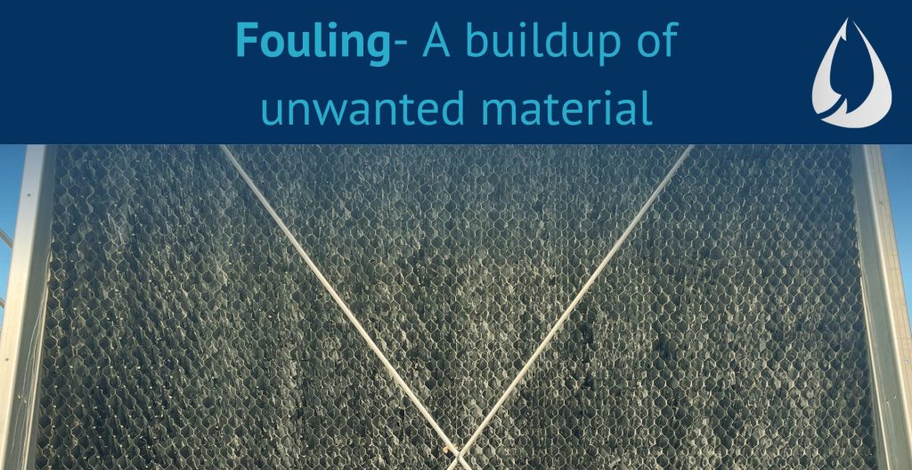 Fouling is a buildup of unwanted materials.