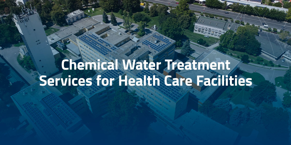 Chemical Water Treatment Services for Health Care Facilities