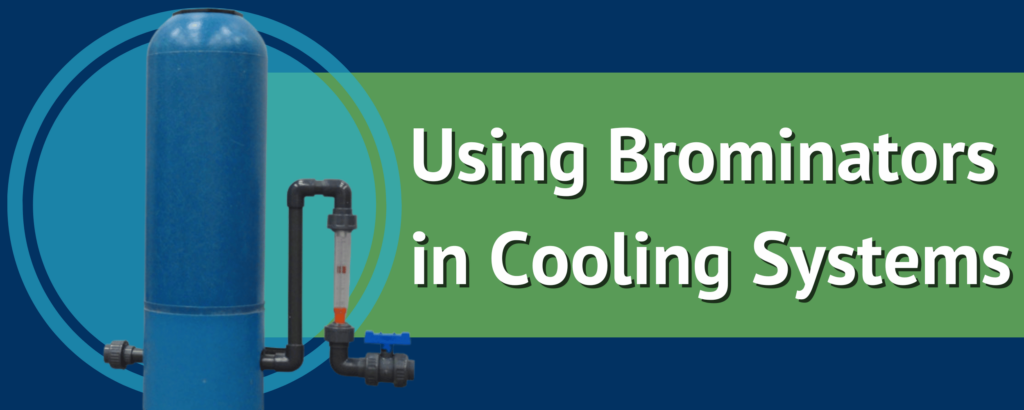 Page title image for using brominators in cooling systems.