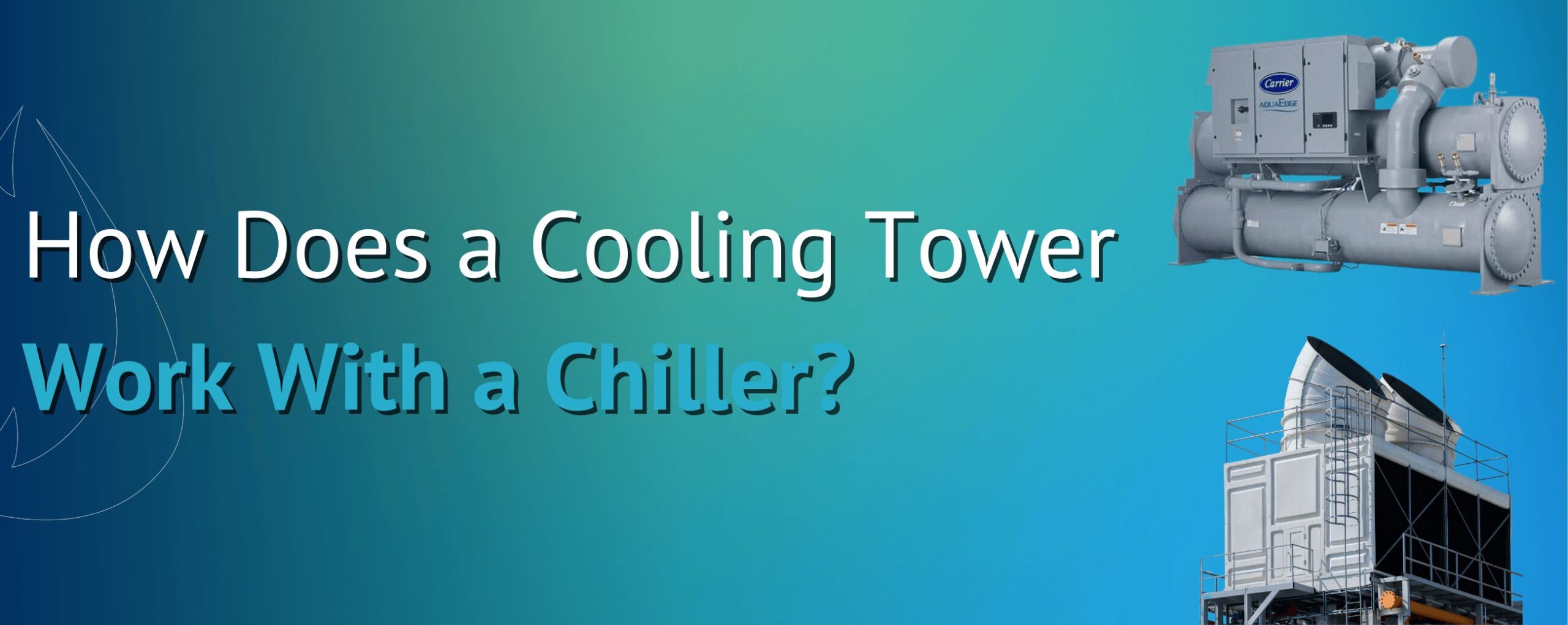 How Does a Cooling Tower Work With a Chiller