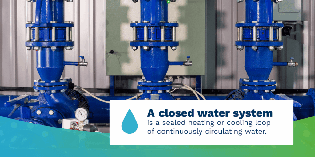 A closed water system is a sealed heating or cooling loop of continuously circulating water.