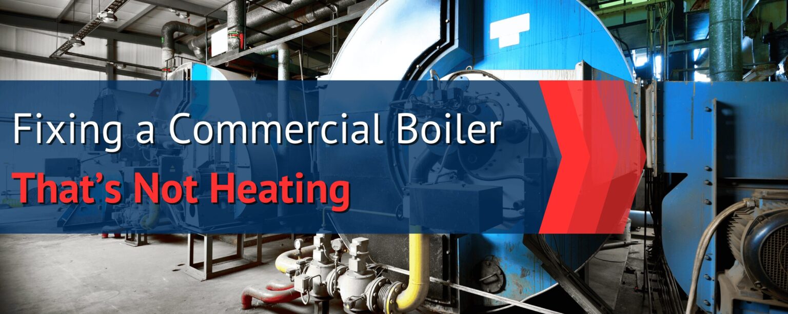 Fixing a Commercial Boiler That’s Not Heating Chardon Labs