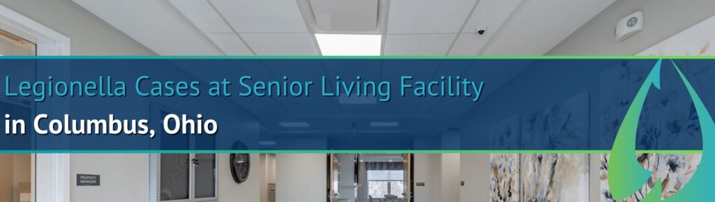 Legionella Cases at Senior Living Facility in Columbus, Ohio