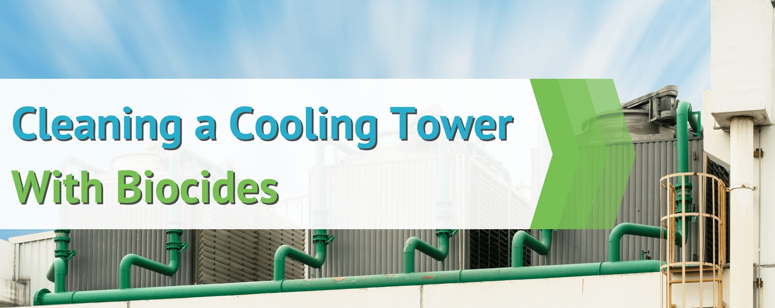 Cleaning Cooling Towers with Biocide