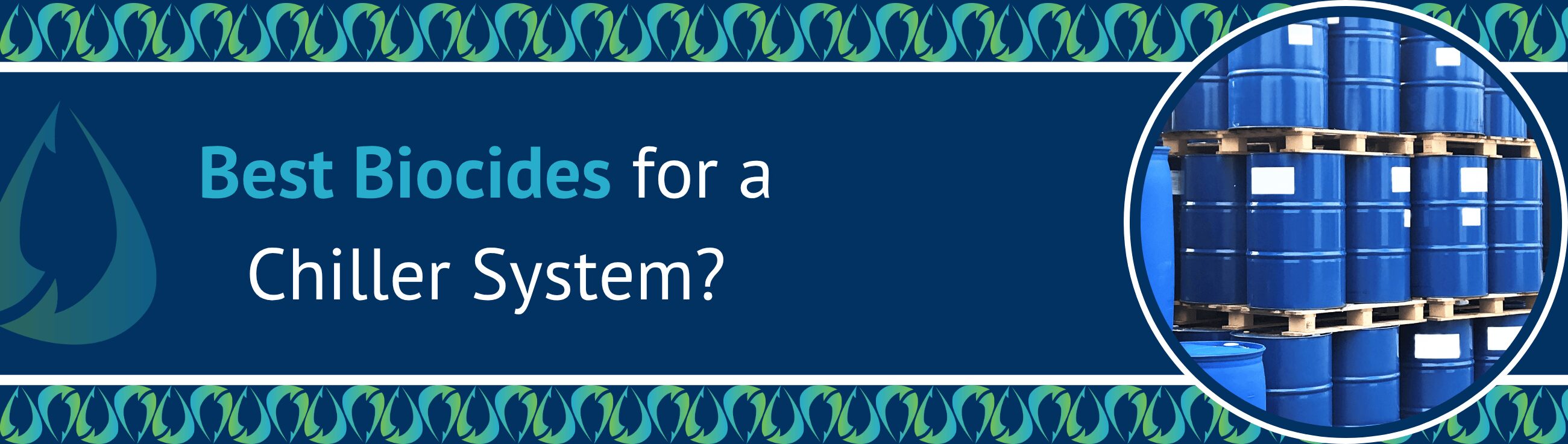 Title card. Best Biocides for a Chiller System?