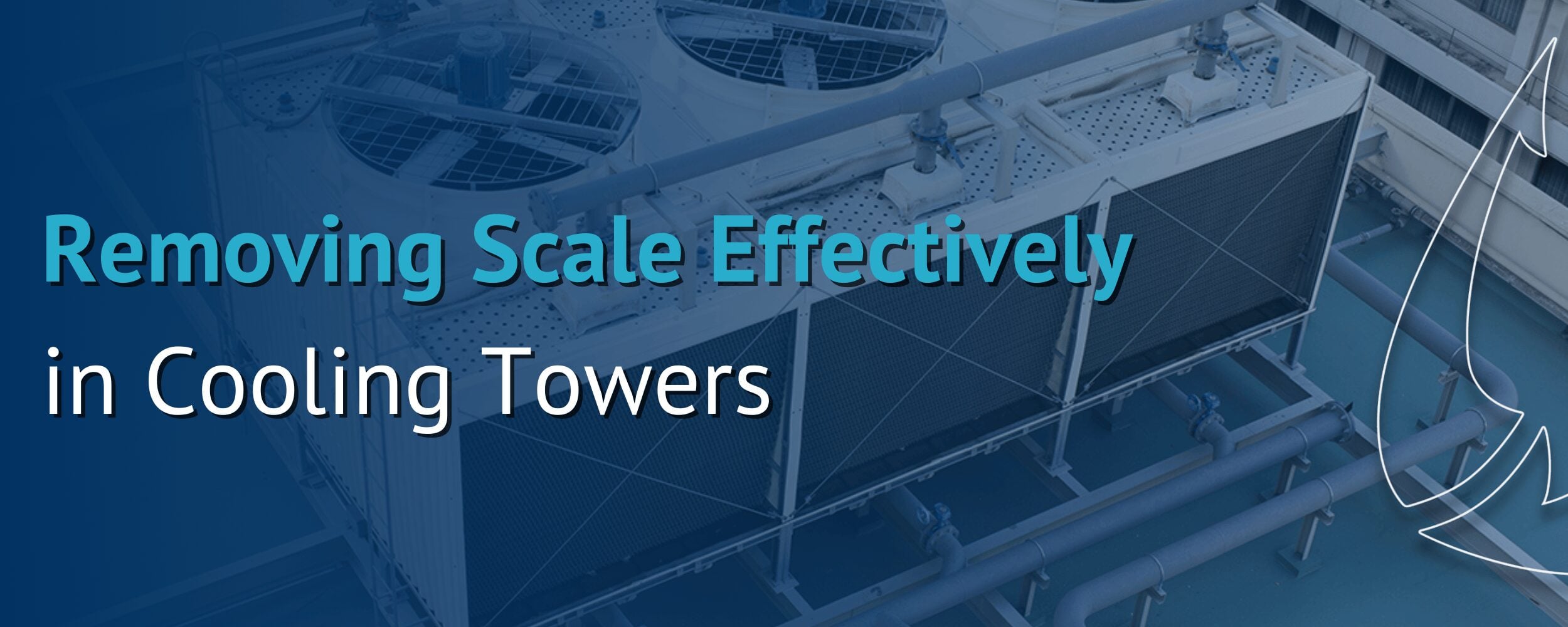 Removing Scale Effectively in Cooling Towers