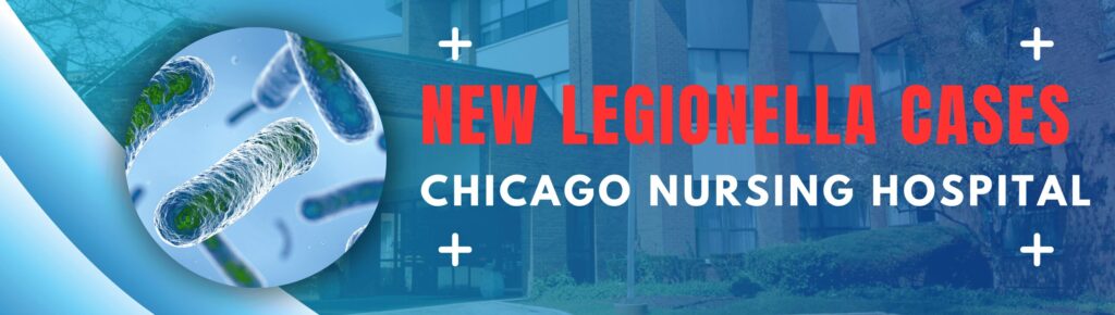 New Legionella Cases
Chicago Nursing Hospital