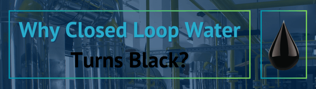 Why Closed Loop Water Turns Black HVAC